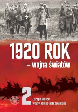 1920 rok wojna światów t.2: Europa wobec wojny polsko-bolszewickiej - Opracowanie Zbiorowe