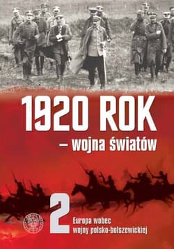 1920 rok wojna światów t.2: Europa wobec wojny polsko-bolszewickiej