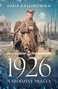 1926. Narodziny miasta - Daria Kaszubowska