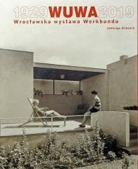 1929 WUWA 2019. Wrocławska wystawa Werkbundu - Jadwiga Urbanik