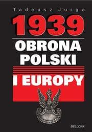 1939 Obrona Polski i Europy - Tadeusz Jurga