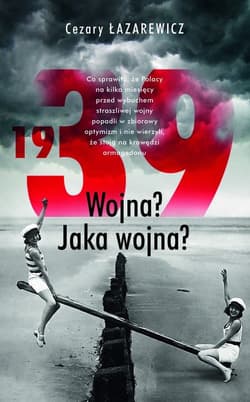 1939 Wojna? Jaka wojna? - Cezary Łazarewicz