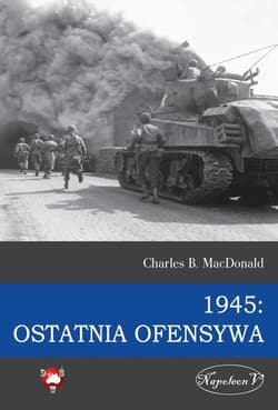 1945 Ostatnia ofensywa - Charles MacDonald