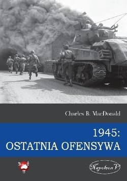 1945 Ostatnia ofensywa - Charles MacDonald