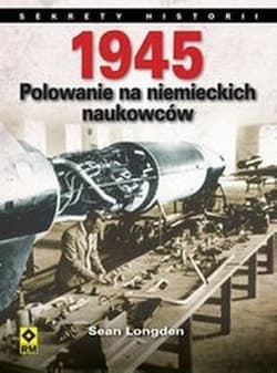 1945 Polowanie na niemieckich naukowców - Sean Longden