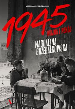 1945 Wojna i pokój - Magdalena Grzebałkowska