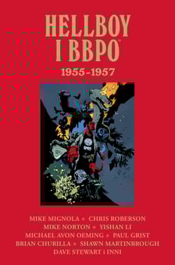 1955–1957. Hellboy i BBPO - Mignola Mike, Chris Roberson