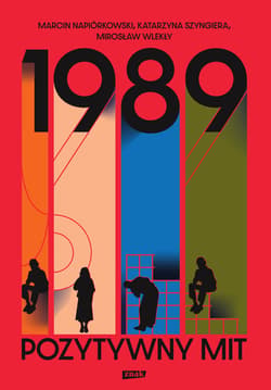 1989. Pozytywny mit - ebook - Mirosław Wlekły, Marcin Napiórkowski
