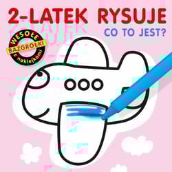 2-latek rysuje Co to jest? - Praca zbiorowa