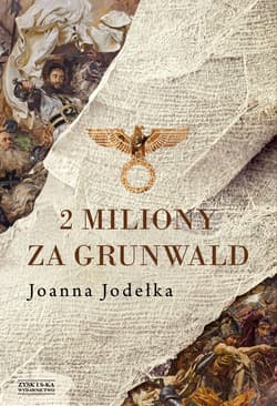 2 miliony za Grunwald - Joanna Jodełka