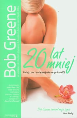 20 lat mniej Cofnij czas i zachowaj wieczną młodość