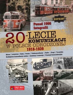 20-lecie komunikacji w Odrodzonej Polsce (1918-1939) Reprint - Opracowanie Zbiorowe