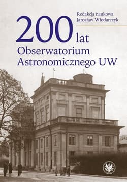 200 lat Obserwatorium Astronomicznego UW - Jarosław Włodarczyk