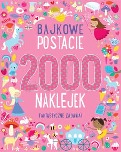2000 naklejek Bajkowe postacie - Praca zbiorowa