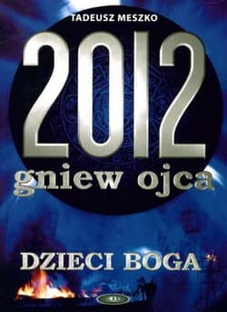 2012 Gniew ojca Tom 2 Dzieci Boga - Tadeusz Meszko