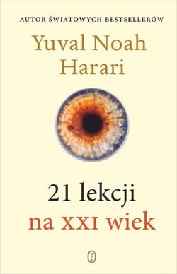 21 lekcji na XXI wiek - Yuval Noah  Harari