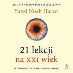 21 lekcji na XXI wiek - audiobook - Yuval Noah  Harari