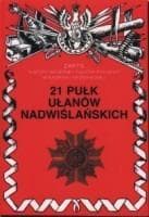 21 Pułk Ułanów Nadwiślańskich Zarys historii wojennej pułków polskich w kampanii wrześniowej - Wojciechowski Jerzy S.