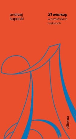 21 wierszy w przekładzie i szkicach - Andrzej Kopacki