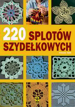 220 splotów szydełkowych - Opracowanie Zbiorowe