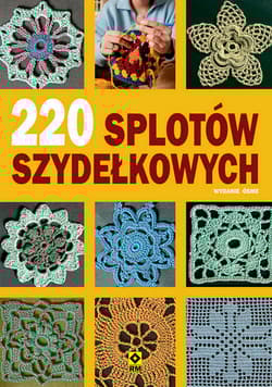 220 splotów szydełkowych - Opracowanie Zbiorowe