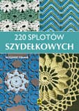 220 splotów szydełkowych - Opracowanie Zbiorowe