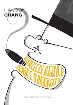 23 rzeczy, których nie mówią Ci o kapitalizmie - Ha-Joon Chang