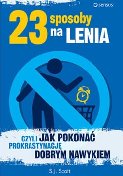 23 sposoby na lenia, czyli jak pokonać prokrastynację dobrym nawykiem - audiobook - E.G. Scott