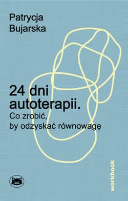24 dni autoterapii. Co zrobić, by odzyskać równowagę - Patrycja Bujarska