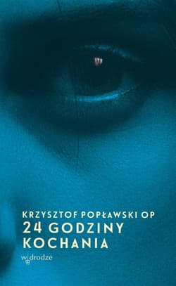 24 godziny kochania - audiobook - Krzysztof Popławski OP