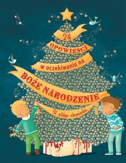 24 opowieści w oczekiwaniu na Boże Narodzenie. U stóp choinki - Charlotte Grossetete