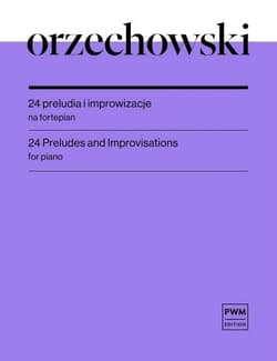 24 preludia i improwizacje nuty na fortepian PWM - Piotr Orzechowski