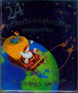 24 przedświąteczne opowieści z całego świata - Dutreix Romain, Renaud Claire