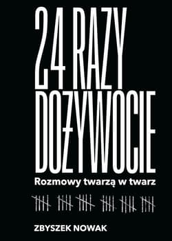 24 razy dożywocie. Rozmowy twarzą w twarz - ebook - Zbyszek Nowak