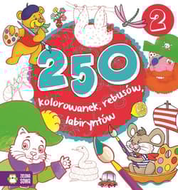 250 kolorowanek łamigłowek rebusów Część 2 - Opracowanie Zbiorowe