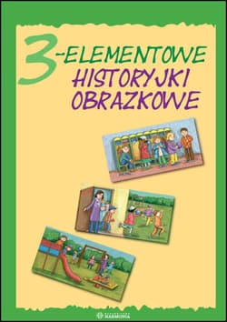 3 elementowe historyjki obrazkowe - Praca zbiorowa