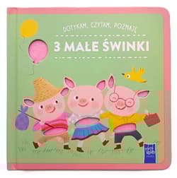 3 małe świnki. Dotykam, czytam, poznaję - Opracowanie Zbiorowe