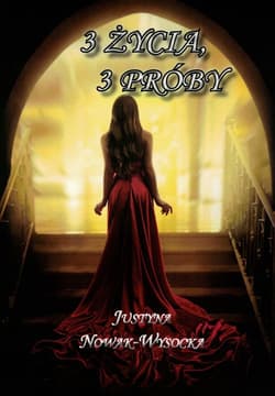 3 życia 3 próby - Justyna Nowak-Wysocka