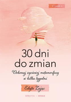 30 Dni do Zmian. Dokonaj życiowej metamorfozy w kilka tygodni. Wydanie II - audiobook