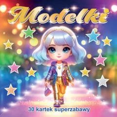 30 kartek super zabawy. Modelki - Praca zbiorowa