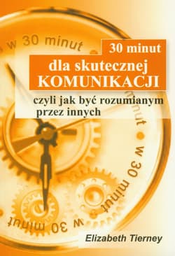 30 minut dla skutecznej komunikacji czyli jak być rozumianym przez innych