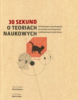 30 sekund O teoriach naukowych 50 kluczowych, prowokujących do myślenia teorii naukowych przedstawionych w pół minuty - Parsons Paul