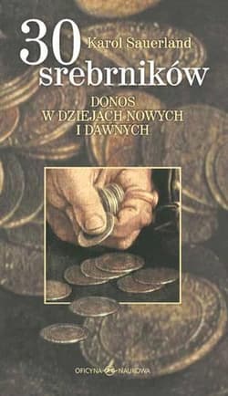 30 srebrników Donos w dziejach nowych i dawnych - Karol Sauerland