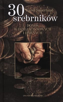 30 srebrników Donos w dziejach nowych i dawnych - Karol Sauerland