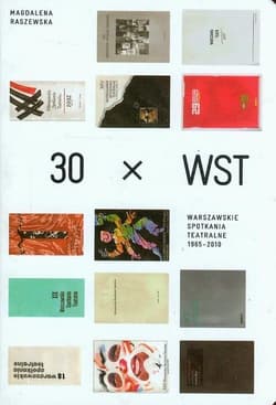 30 x WST Warszawskie spotkania teatralne 1965-2010 - Magdalena Raszewska