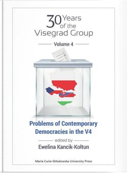 30 years of the Visegrad Group. Volume 4: Problems of Contemporary Democracies in V4 - red. Ewelina Kancik-Kołtun