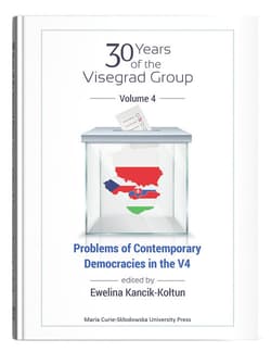 30 years of the Visegrad Group. Volume 4: Problems of Contemporary Democracies in V4 - red. Ewelina Kancik-Kołtun