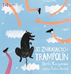 30 znikających trampolin - Dorota  Kassjanowicz