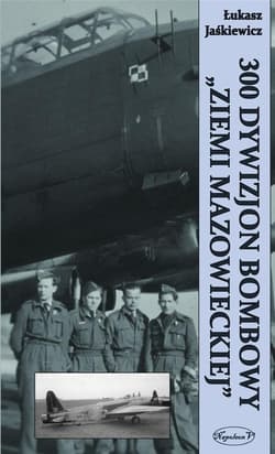 300 Dywizjon Bombowy „Ziemi Mazowieckiej” - Łukasz Jaśkiewicz