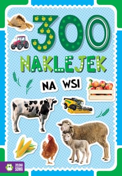 300 naklejek. Na wsi. 300 naklejek - Opracowanie Zbiorowe